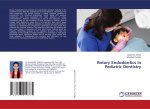 Rotary Endodontics in Pediatric Dentistry