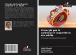 Chirurgia per le cardiopatie congenite in eta adulta