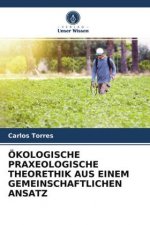 OEkologische Praxeologische Theorethik Aus Einem Gemeinschaftlichen Ansatz