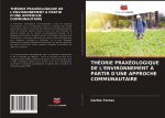 Theorie Praxeologique de l'Environnement A Partir d'Une Approche Communautaire