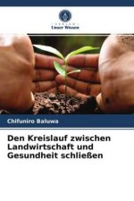 Den Kreislauf zwischen Landwirtschaft und Gesundheit schliessen