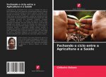 Fechando o ciclo entre a Agricultura e a Saude