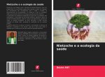 Nietzsche e a ecologia da saude
