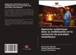 Approche systemique dans la modelisation et la recherche de procedes metalliques