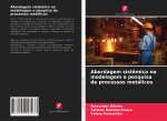 Abordagem sistemica na modelagem e pesquisa de processos metalicos
