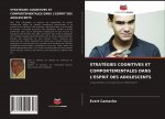 Strategies Cognitives Et Comportementales Dans l'Esprit Des Adolescents