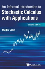 Informal Introduction To Stochastic Calculus With Applications, An