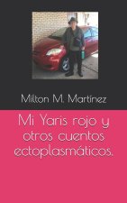 Mi Yaris rojo y otros cuentos ectoplasmaticos.