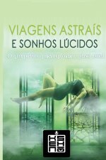 Viagens Astrais e Sonhos Lucidos