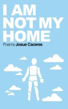 I Am Not My Home