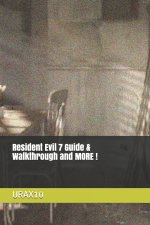 Resident Evil 7 Guide & Walkthrough and MORE !