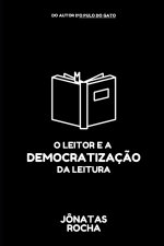 O Leitor e a Democratizacao da Leitura