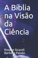 Biblia na Visao da Ciencia