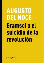Gramsci o el suicidio de la revolucion
