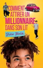 Comment attirer un millionnaire dans son lit