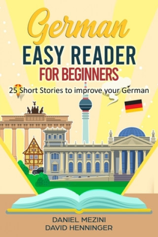German Easy Reader for Beginners - 25 Short Stories to improve your German