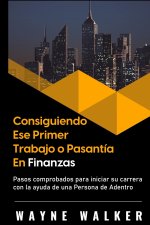 Consiguiendo Ese Primer Trabajo o Pasantia En Finanzas