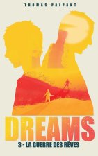 guerre des reves (DREAMS t.3)