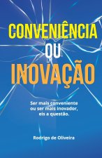 Conveniencia ou Inovacao?