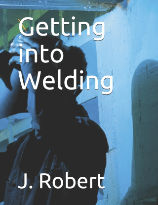 Getting into Welding