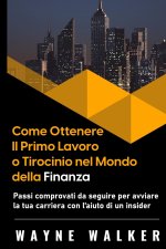 Come Ottenere Il Primo Lavoro o Tirocinio nel Mondo della Finanza