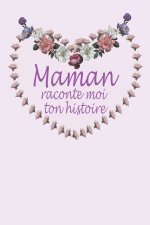 Maman raconte moi ton histoire
