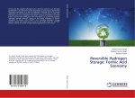 Reversible Hydrogen Storage: Formic Acid Economy