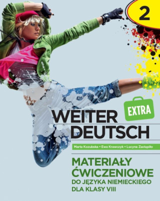 Weiter deutsch extra 2. Język niemiecki. Szkoła podstawowa klasa 8. Materiały ćwiczeniowe