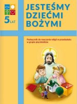 Religia. Podręcznik dla pięciolatków. Jesteśmy dziećmi Bożymi.  Wyd. Katechetyczne