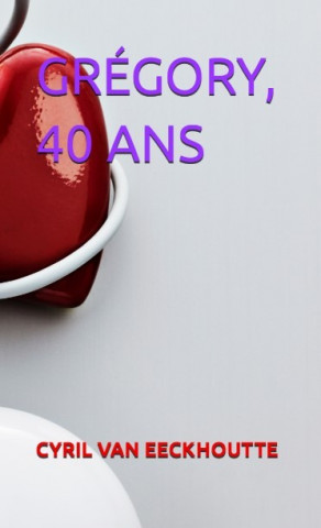 GRÉGORY, 40 ANS