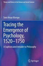 Tracing the Emergence of Psychology, 1520- 1750