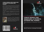 Codice Morale Per Sradicare La Poverta Estrema Nel Mondo