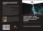 Code Moral Pour Eradiquer l'Extreme Pauvrete Dans Le Monde