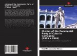 History of the Communist Party of Cuba in Camaguey (1955 a 1965)