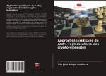 Approches juridiques du cadre reglementaire des crypto-monnaies