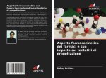 Aspetto farmacocinetico dei farmaci e suo impatto sui tentativi di progettazione