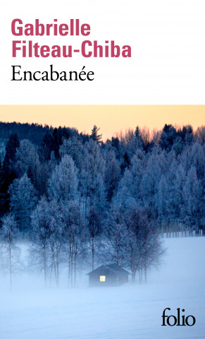 Encabanee (GABRIELLE FILTEAU-CHIBA)(Carte broșată)
