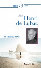 PRIER 15 JOURS AVEC HENRI DE LUBAC