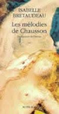 Les Mélodies de Chausson. Un parcours de l'intime