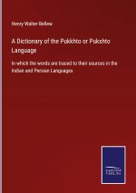 Dictionary of the Pukkhto or Pukshto Language
