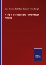 Trip to the Tropics and Home through America