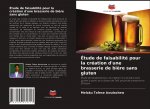 Etude de faisabilite pour la creation d'une brasserie de biere sans gluten