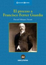 PROCESO A FRANCISCO FERRER GUARDIA, EL
