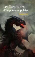 LES TURPITUDES D UN POETE UNIPOLAIRE