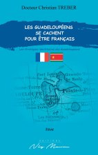 LES GUADELOUPEENS SE CACHENT POUR ETRE FRANÇAIS