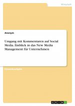 Umgang mit Kommentaren auf Social Media. Einblick in das New Media Management für Unternehmen