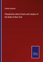 Pleasantries about Courts and Lawyers of the State of New York
