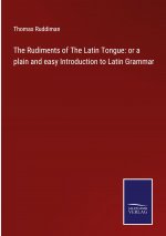 Rudiments of The Latin Tongue