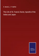 Life of St. Francis Xavier, Apostle of the Indies and Japan