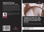 FUNGICULTURE OF THE COMESTIBLE COGUMBLE Pleurotus ostreatus var. florida